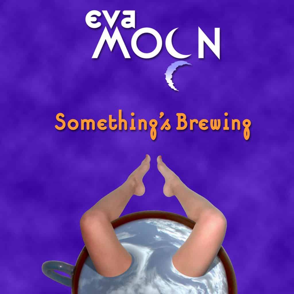 Eva Moon: Something's Brewing
